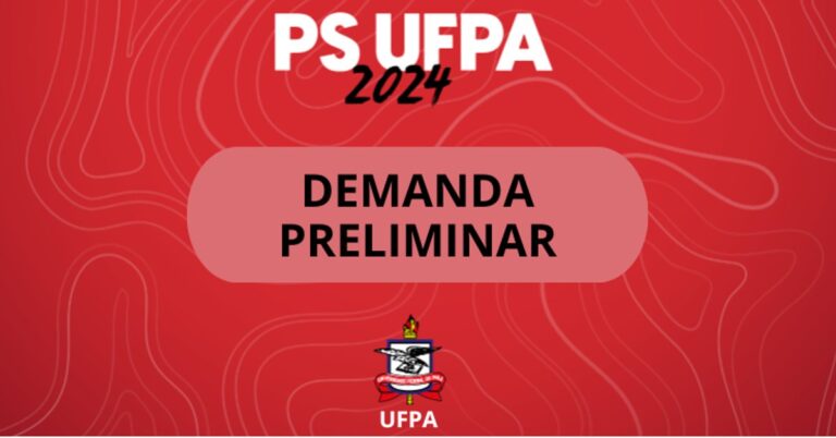 ufpa-2024:-confira-a-demanda-preliminar-do-processo-seletivo