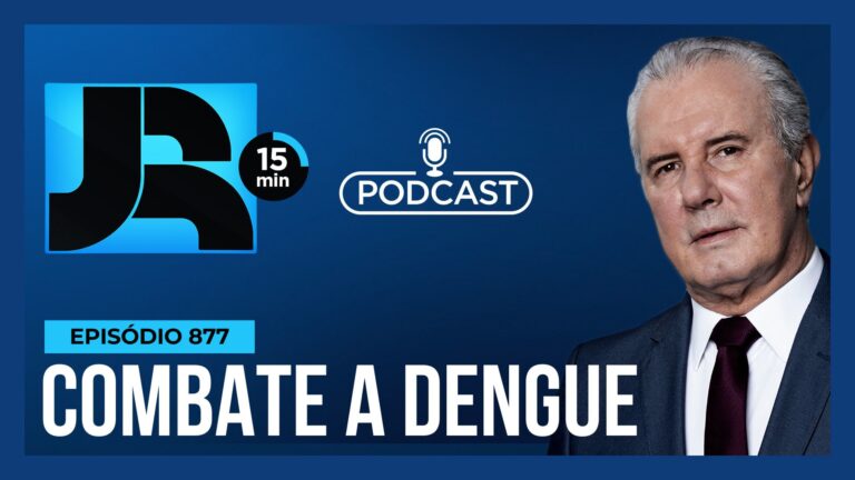 podcast-jr-15-min-#877-|-dengue:-explosao-de-casos-forca-maior-investimento-no-combate-e-prevencao